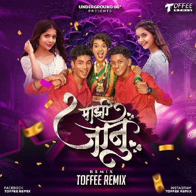 Majhi Jaanu - Toffee Remix